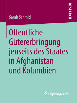 cover image of Öffentliche Gütererbringung jenseits des Staates in Afghanistan und Kolumbien